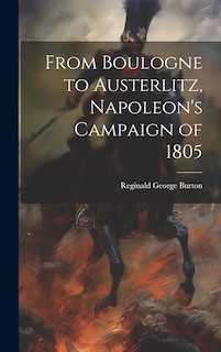 Front cover_From Boulogne to Austerlitz, Napoleon's Campaign of 1805