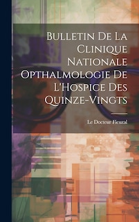 Couverture_Bulletin de la Clinique Nationale Opthalmologie de L'Hospice des Quinze-Vingts