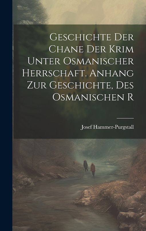 Couverture_Geschichte der Chane der Krim Unter Osmanischer Herrschaft. Anhang zur Geschichte, des Osmanischen R