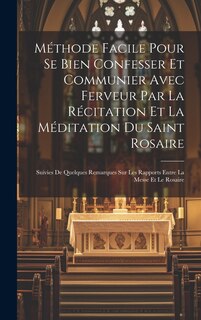 Front cover_Méthode facile pour se bien confesser et communier avec ferveur par la récitation et la méditation du Saint Rosaire