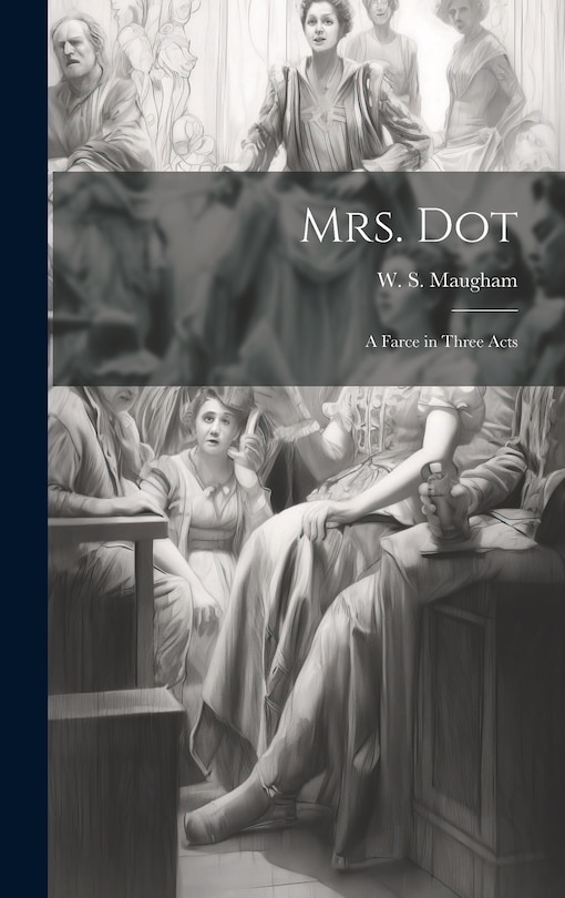 Couverture_Mrs. Dot; a Farce in Three Acts