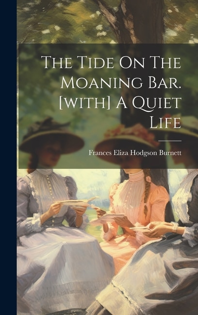 The Tide On The Moaning Bar. [with] A Quiet Life