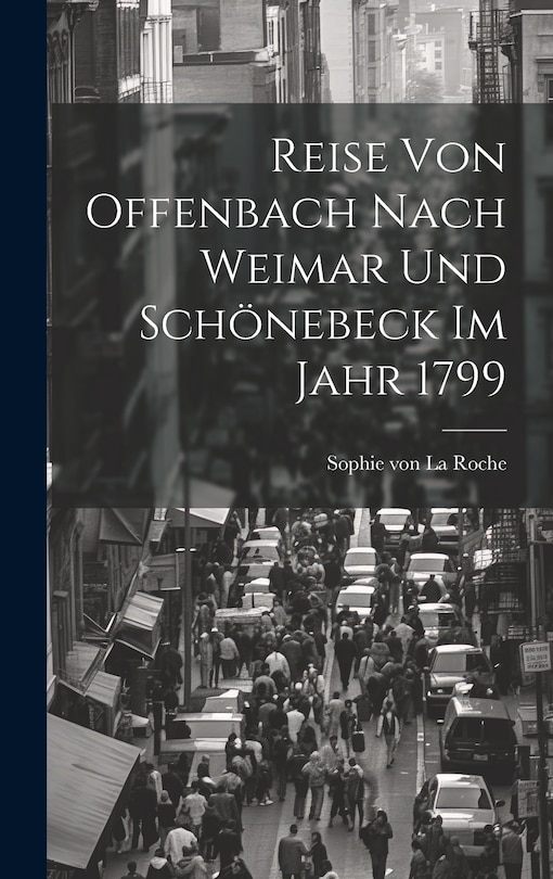Front cover_Reise Von Offenbach Nach Weimar Und Schönebeck Im Jahr 1799
