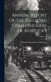 Couverture_Annual Report Of The Railroad Commissioners Of Kentucky; Volume 28