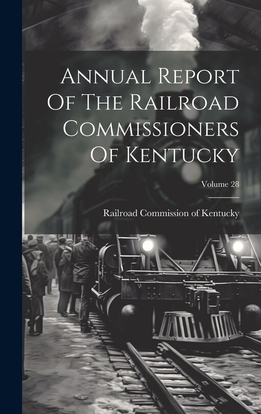Couverture_Annual Report Of The Railroad Commissioners Of Kentucky; Volume 28