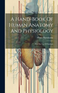 Front cover_A Hand-book Of Human Anatomy And Physiology