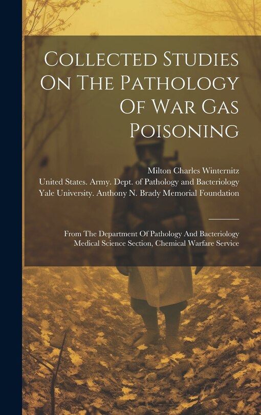 Front cover_Collected Studies On The Pathology Of War Gas Poisoning