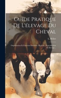 Couverture_Guide Pratique De L'élevage Du Cheval