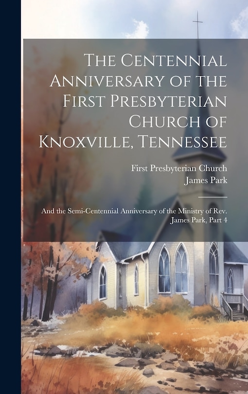 Couverture_The Centennial Anniversary of the First Presbyterian Church of Knoxville, Tennessee