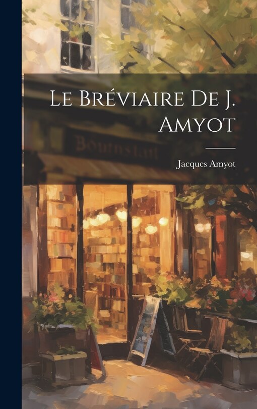 Couverture_Le Bréviaire De J. Amyot