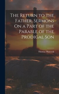 Couverture_The Return to the Father. Sermons On a Part of the Parable of the Prodigal Son
