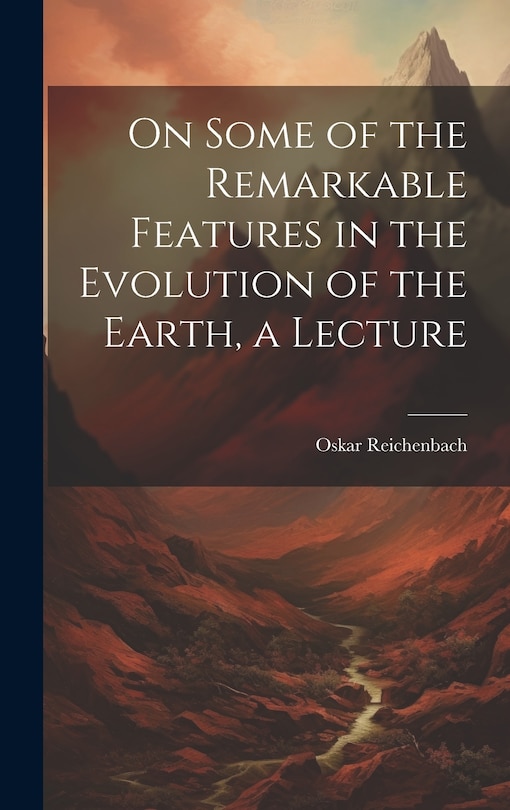Couverture_On Some of the Remarkable Features in the Evolution of the Earth, a Lecture