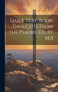 Couverture_Daily Text-Book. Thoughts From the Psalms, Ed. by M.B