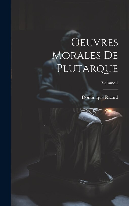 Couverture_Oeuvres Morales De Plutarque; Volume 1