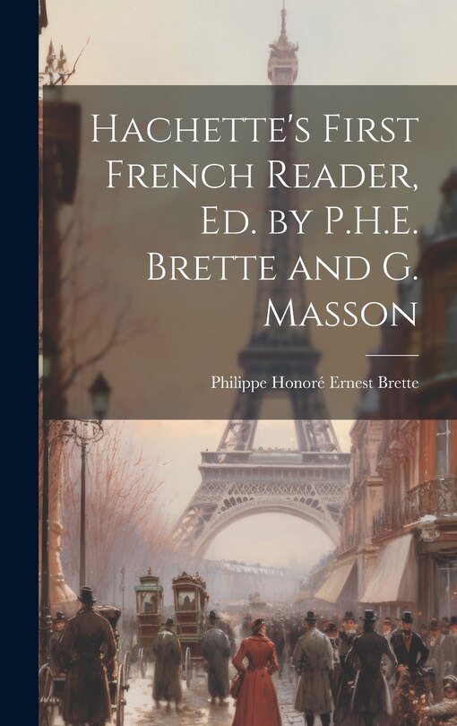 Couverture_Hachette's First French Reader, Ed. by P.H.E. Brette and G. Masson
