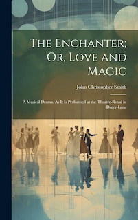 Front cover_The Enchanter; Or, Love and Magic