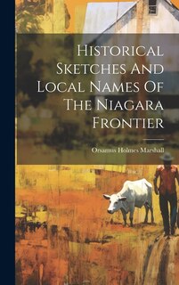 Front cover_Historical Sketches And Local Names Of The Niagara Frontier