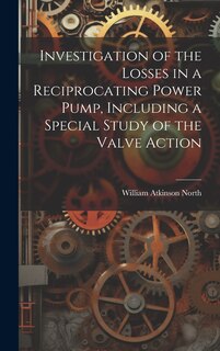 Front cover_Investigation of the Losses in a Reciprocating Power Pump, Including a Special Study of the Valve Action