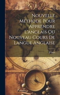 Couverture_Nouvelle Méthode Pour Apprendre L'anglais Ou Nouveau Cours De Langue Anglaise