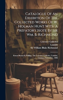 Front cover_Catalogue Of An Exhibition Of The Collected Works Of W. Holman Hunt With A Prefatory Note By Sir Wm. B. Richmond