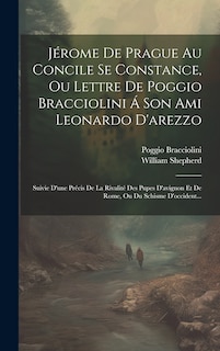 Couverture_Jérome De Prague Au Concile Se Constance, Ou Lettre De Poggio Bracciolini Á Son Ami Leonardo D'arezzo