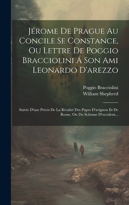 Couverture_Jérome De Prague Au Concile Se Constance, Ou Lettre De Poggio Bracciolini Á Son Ami Leonardo D'arezzo