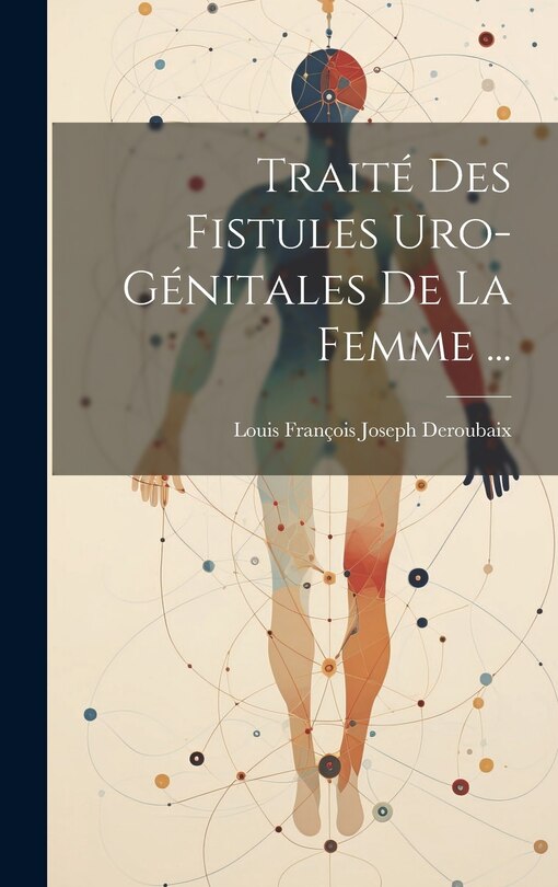 Couverture_Traité Des Fistules Uro-Génitales De La Femme ...