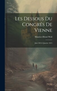 Couverture_Les Dessous Du Congrés De Vienne