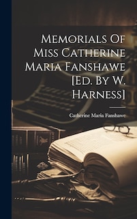 Front cover_Memorials Of Miss Catherine Maria Fanshawe [ed. By W. Harness]