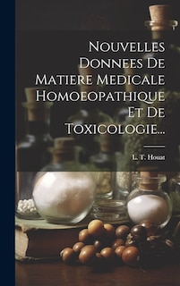 Couverture_Nouvelles Donnees De Matiere Medicale Homoeopathique Et De Toxicologie...