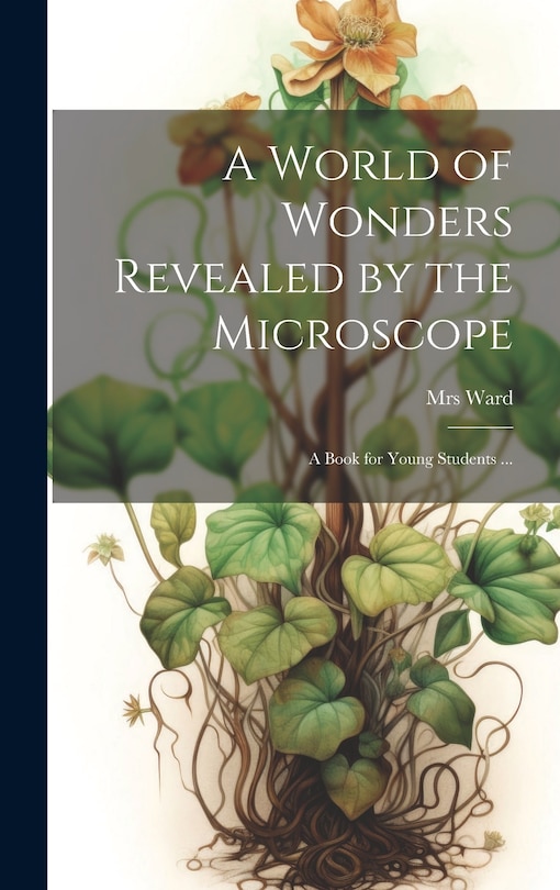 Couverture_A World of Wonders Revealed by the Microscope