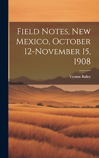 Front cover_Field Notes, New Mexico, October 12-November 15, 1908