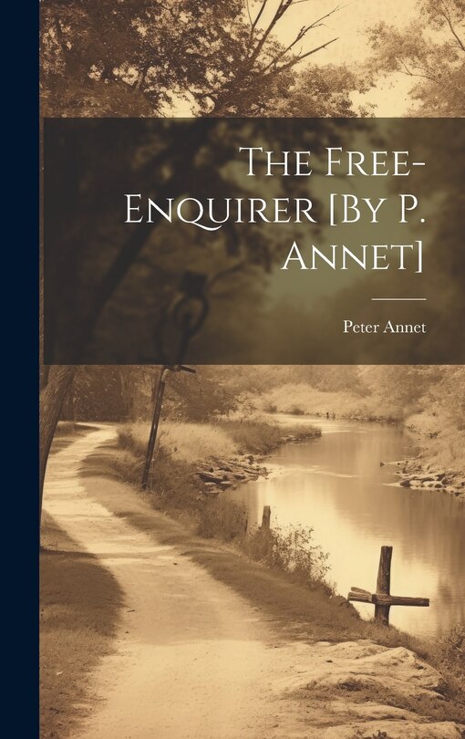 Front cover_The Free-Enquirer [By P. Annet]