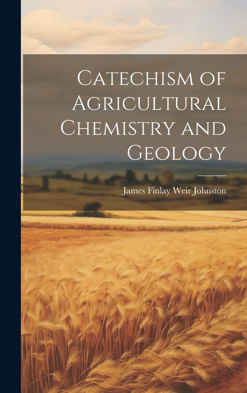 Couverture_Catechism of Agricultural Chemistry and Geology