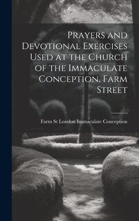 Couverture_Prayers and Devotional Exercises Used at the Church of the Immaculate Conception, Farm Street