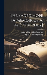 The Faded Hope [A Memoir of A. M. Sigourney]