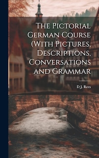 Front cover_The Pictorial German Course (With Pictures, Descriptions, Conversations and Grammar