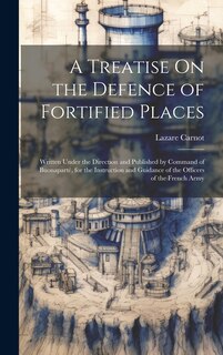 Front cover_A Treatise On the Defence of Fortified Places