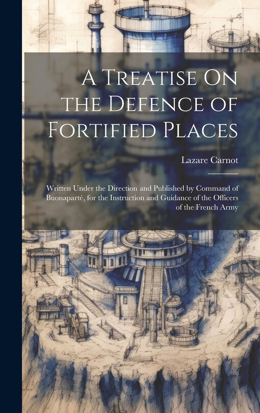 Front cover_A Treatise On the Defence of Fortified Places