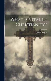 Front cover_What Is Vital in Christianity?