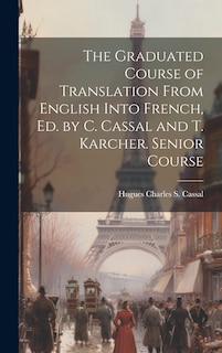 Front cover_The Graduated Course of Translation From English Into French, Ed. by C. Cassal and T. Karcher. Senior Course