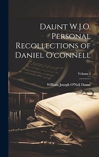 Front cover_Daunt W.J.O. Personal Recollections of Daniel O'connell; Volume 2