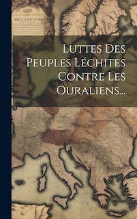 Couverture_Luttes Des Peuples Léchites Contre Les Ouraliens...