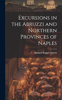 Front cover_Excursions in the Abruzzi and Northern Provinces of Naples