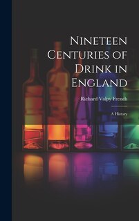Front cover_Nineteen Centuries of Drink in England