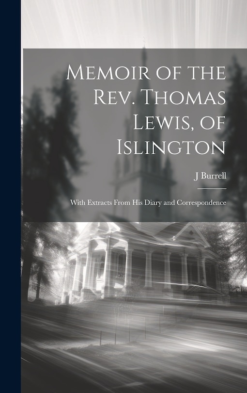 Couverture_Memoir of the Rev. Thomas Lewis, of Islington; With Extracts From His Diary and Correspondence