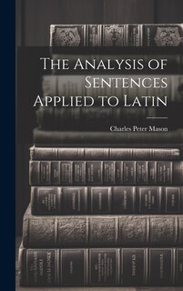 Front cover_The Analysis of Sentences Applied to Latin