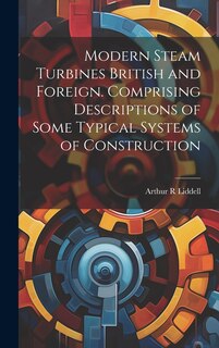 Couverture_Modern Steam Turbines British and Foreign. Comprising Descriptions of Some Typical Systems of Construction