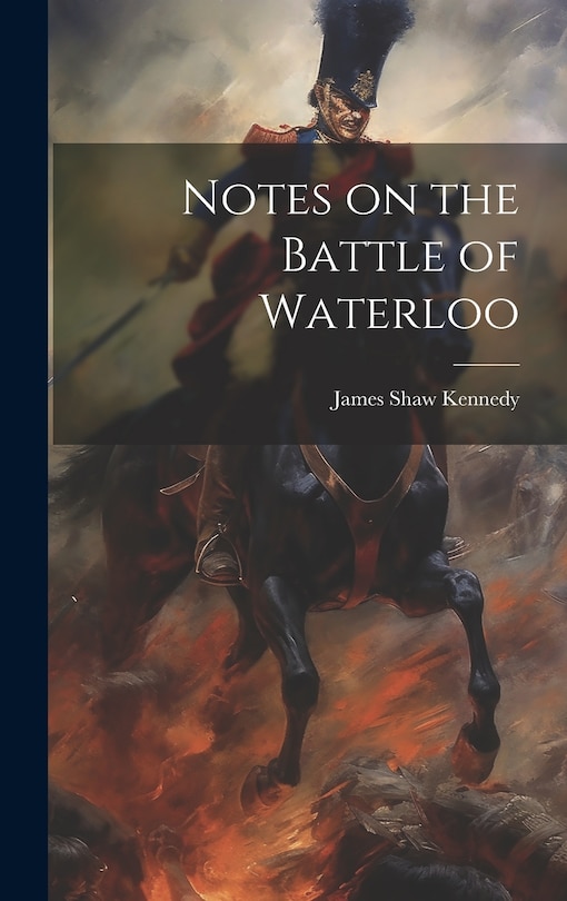Front cover_Notes on the Battle of Waterloo