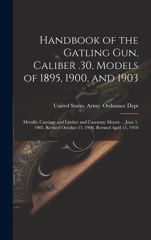 Front cover_Handbook of the Gatling Gun, Caliber .30, Models of 1895, 1900, and 1903